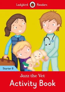 Jazz the Vet Activity Book  Ladybird Readers Starter Level 8