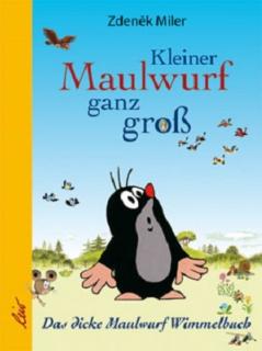 Kleiner Maulwurf ganz groß  Das dicke Maulwurf Wimmelbuch