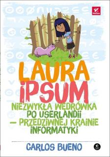 Laura Ipsum  Niezwykła wędrówka po Userlandii - przedziwnej krainie informatyki