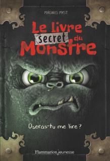 Le livre secret du monstre  Oseras-tu me lire ?