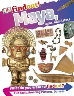 Maya, Incas, and Aztecs  DKfindout!