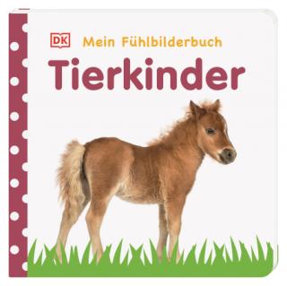 Mein Fühlbilderbuch. Tierkinder