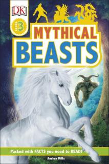 Mythical Beasts  DK Reader Level 3