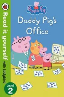 Peppa Pig: Daddy Pig’s Office  Read It Yourself with Ladybird Level 2