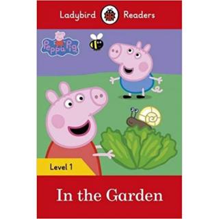Peppa Pig: In the Garden  Ladybird Readers Level 1