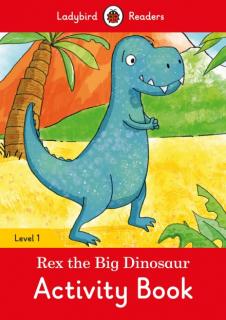 Rex the Big Dinosaur Activity Book  Ladybird Readers Level 1