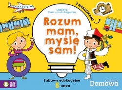 Rozum mam - myślę sam!  Domowa akademia 5-latek