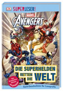 SUPERLESER! MARVEL Avengers Die Superhelden retten die Welt  3. Lesestufe Sach-Geschichten für Leseprofis