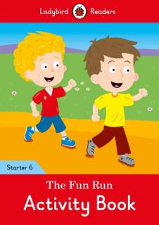 The Fun Run Activity Book  Ladybird Readers Starter Level 6