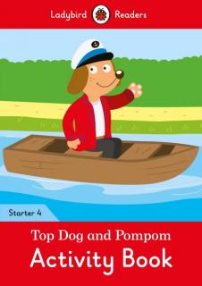 Top Dog and Pompom Activity Book  Ladybird Readers Starter Level 4