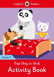 Top Dog is Sick Activity Book  Ladybird Readers Starter Level 5