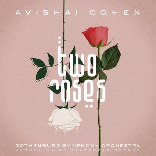 2LP: Avishai Cohen & Gothenburg Symphony Orchestra – Two Roses