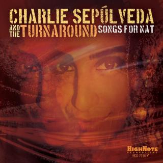 CD: Charlie Sepulveda And The Turnaround – Songs For Nat