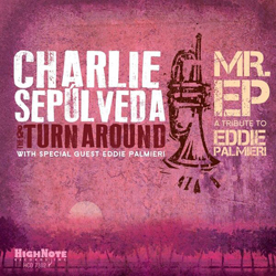 CD: Charlie Sepúlveda - Mr. EP – A Tribute to Eddie Palmieri