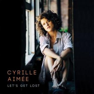 CD:  Cyrille Aimée – Let's Get Lost