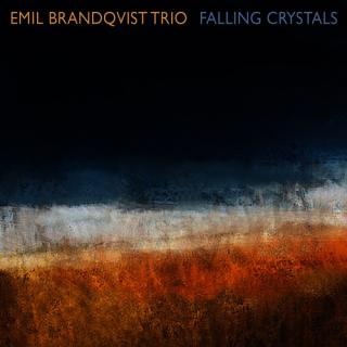 CD: Emil Brandqvist Trio – Falling Crystals