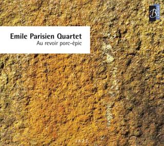 CD: Emile Parisien Quartet - Au revoir porc-épic