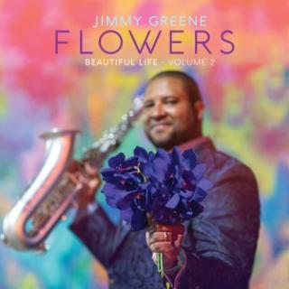 CD: Jimmy Greene - Flowers-Beautiful Life, Volume 2