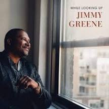 CD: Jimmy Greene – While Looking Up