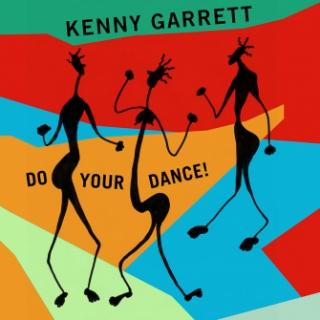 CD: Kenny Garrett - Do Your Dance!