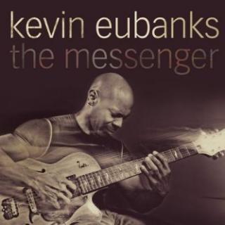 CD: Kevin Eubanks – The Messenger