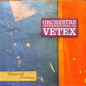 CD: Orchestre International Du Vetex – Flamoek Fantasy