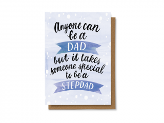 Anyone can be a dad but it takes someone special to be a stepdad