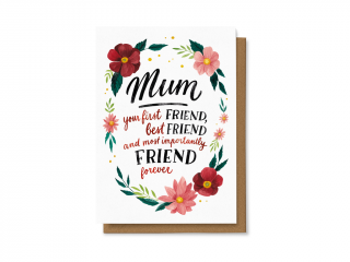 Mum, your first friend, best friend, and ...