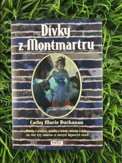 Dívky z Montmartru - Cathy Marie Buchanan