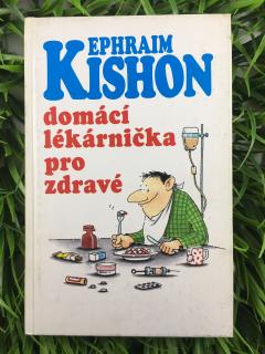 Domácí lékárnička pro zdravé - Ephraim Kishon