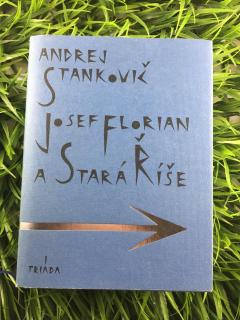 Josef Florian a Stará Říše - Andrej Stankovič