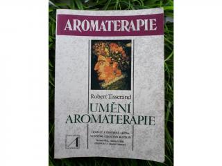 Umění aromaterapie - Robert Tisserand