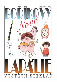 Nové Boříkovy lapálie - Vojtěch Steklač /skladem/