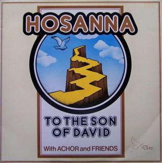 Achor And Friends ‎– Hosanna To The Son Of David