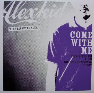 Alexkid With Lissette Alea ‎– Come With Me (Revisited By Tiga, Brett Johnson & Seep)