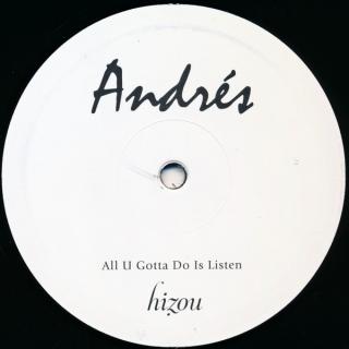 Andrés ‎– All U Gotta Do Is Listen