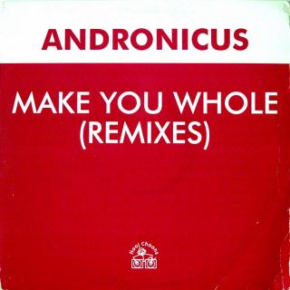 Andronicus ‎– Make You Whole (Remixes)