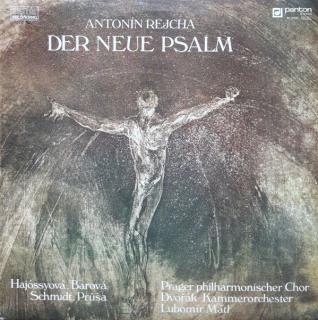 Antonín Rejcha, Hajóssyová, Barová, Schmidt, Průša, Prager Philharmonischer Chor, Dvořák-Kammerorchester, Lubomír Mátl – Der Neue Psalm