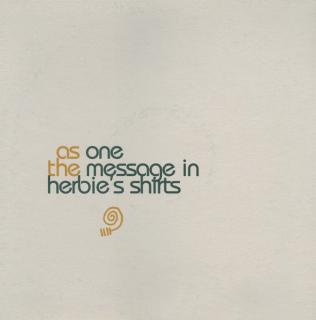 As One ‎– The Message In Herbie's Shirts