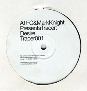 ATFC & Mark Knight Presents Tracer  ‎– Desire