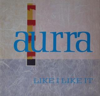 Aurra ‎– Like I Like It