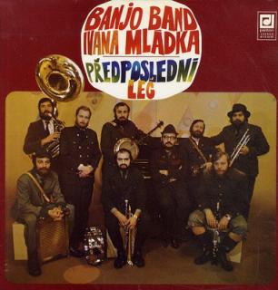 Banjo Band Ivana Mládka ‎– Předposlední Leč