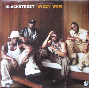 Blackstreet ‎– Wizzy Wow