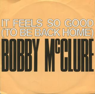 Bobby McClure ‎– It Feels So Good (To Be Back Home)