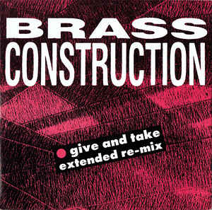 Brass Construction ‎– Give And Take (Extended Re-Mix)