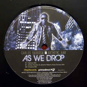 Carlos Barbosa & Artistic Raw ‎– As We Drop