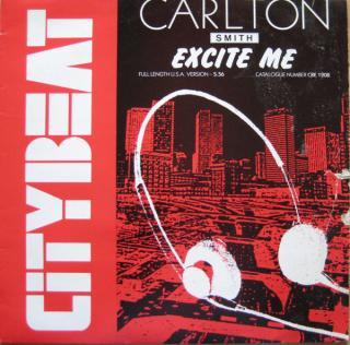 Carlton Smith ‎– Excite Me