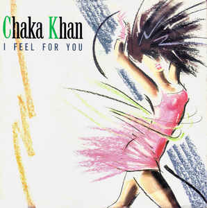 Chaka Khan ‎– I Feel For You