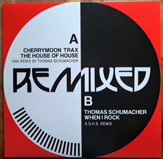 Cherry Moon Trax & Thomas Schumacher ‎– The House of House & When I Rock Remixes