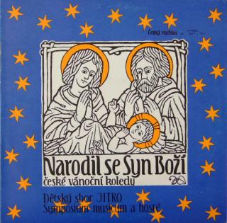 Dětský Sbor Jitro, Symposium Musicum ‎– Narodil Se Syn Boží - České Vánoční Koledy
